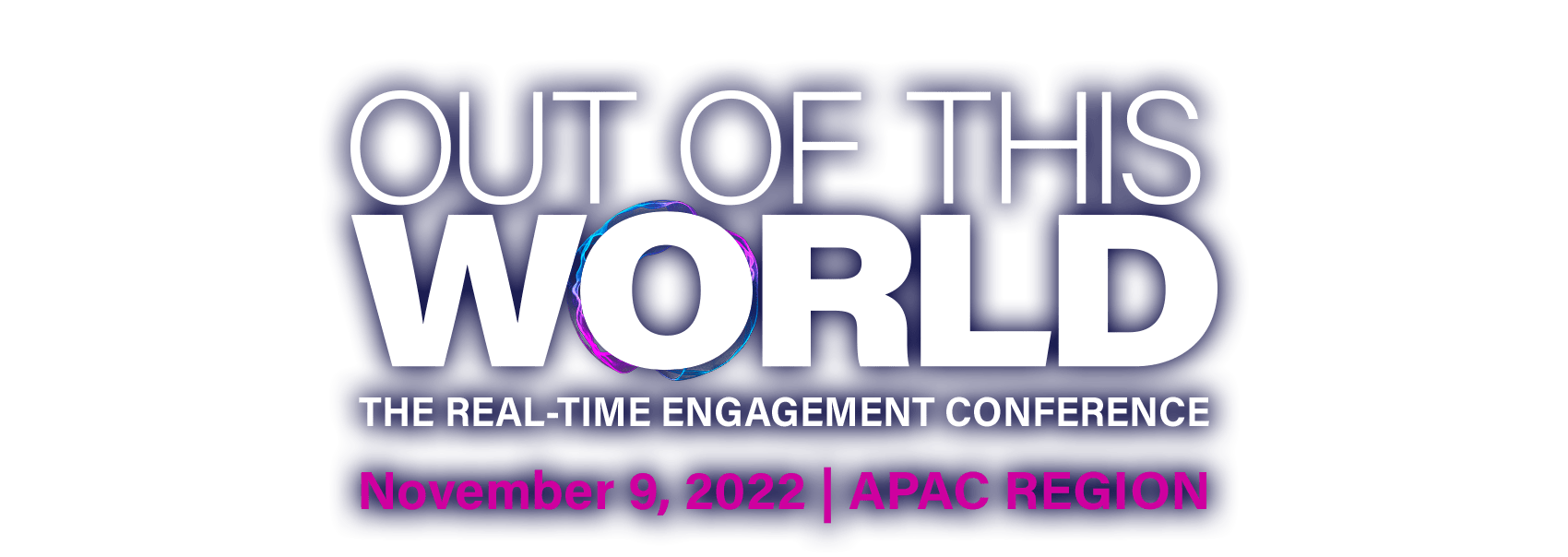 Out of this world, real-time engagement conference