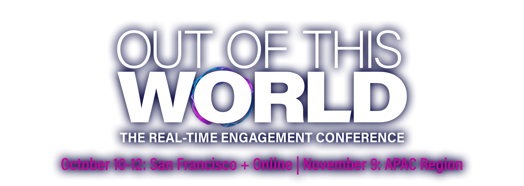 Out of this world, real-time engagement conference