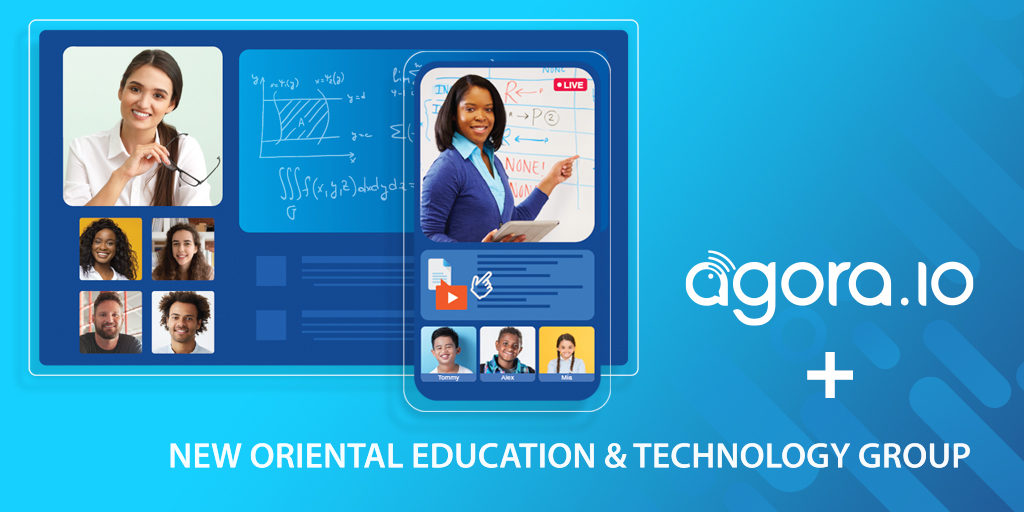 Agora.io and New Oriental Education & Technology Group Inc. Provide Access to Remote Classrooms Amidst Coronavirus Outbreak Featured