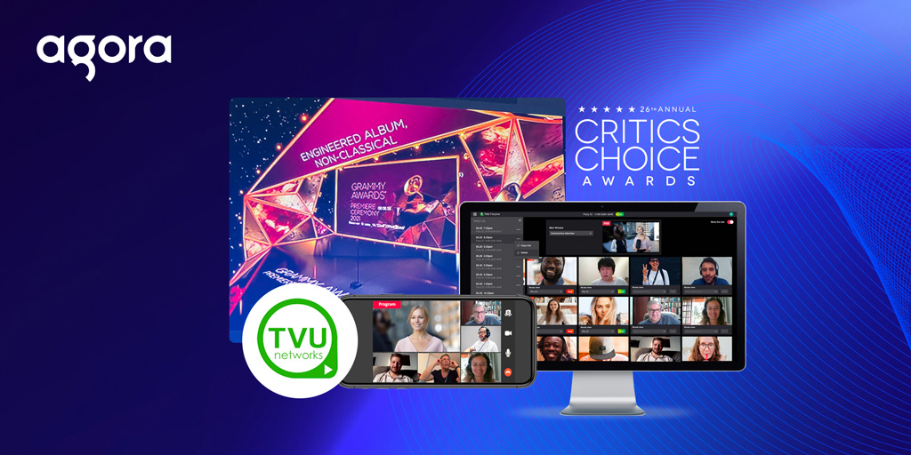 Hybrid Future: Agora Teamed Up with TVU Networks to Power Virtual Grammys & Critics Choice Awards featured