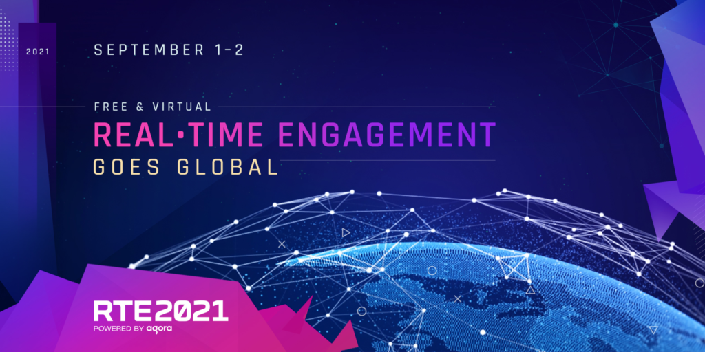 Agora Announces RTE2021 Virtual Conference Agenda