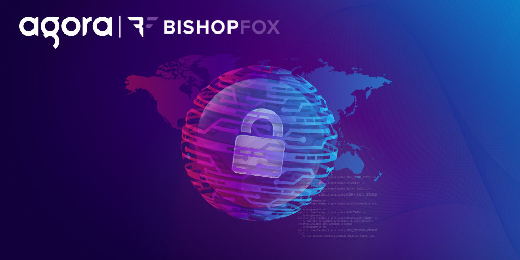 Agora Partners with Bishop Fox to Set the Highest Security Standard for Real-Time Engagement featured
